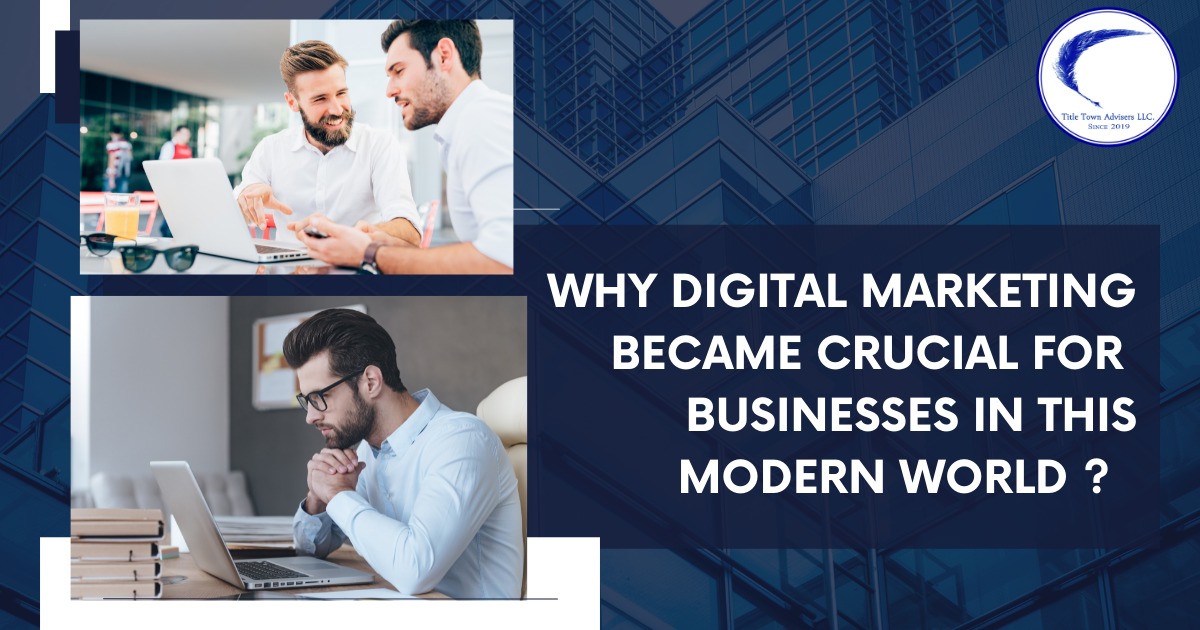 Why-Digital-Marketing-Became-Crucial-For-Businesses-in-This-Modern-World